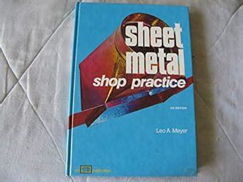 sheet metal shop practice by leo meyer|Amazon.com: Sheet Metal Shop Practice: 9780826919021: .